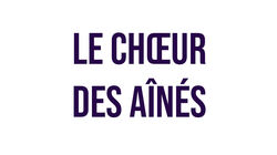 Le chœur des aînés Le chœur des aînés